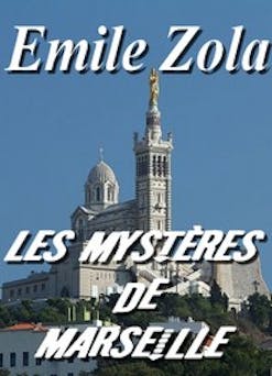 Les Mystères de Marseille | Émile Zola