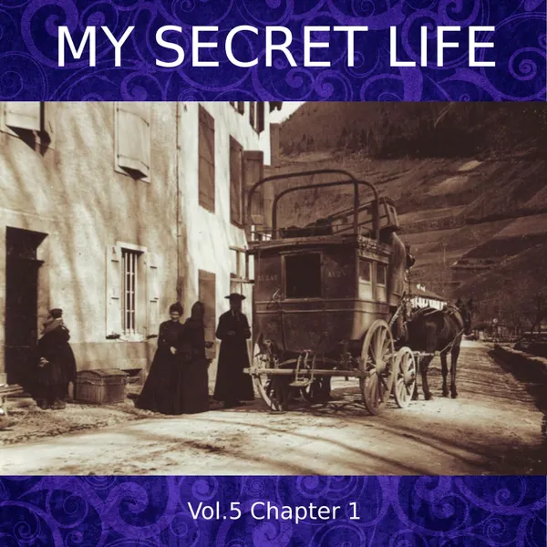 My Secret Life, Vol. 5 Chapter 1
