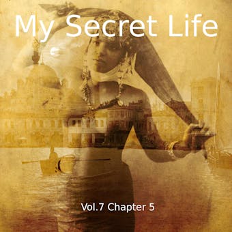 My Secret Life, Vol. 7 Chapter 5 - undefined