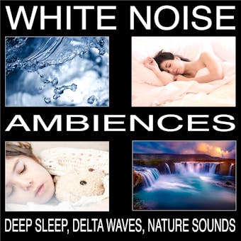 White Noise Ambiences, Delta Waves, Deep Sleep, Nature Sounds - undefined