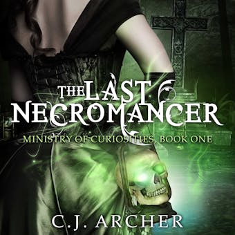 The Last Necromancer: The Ministry of Curiosities, book 1 - undefined