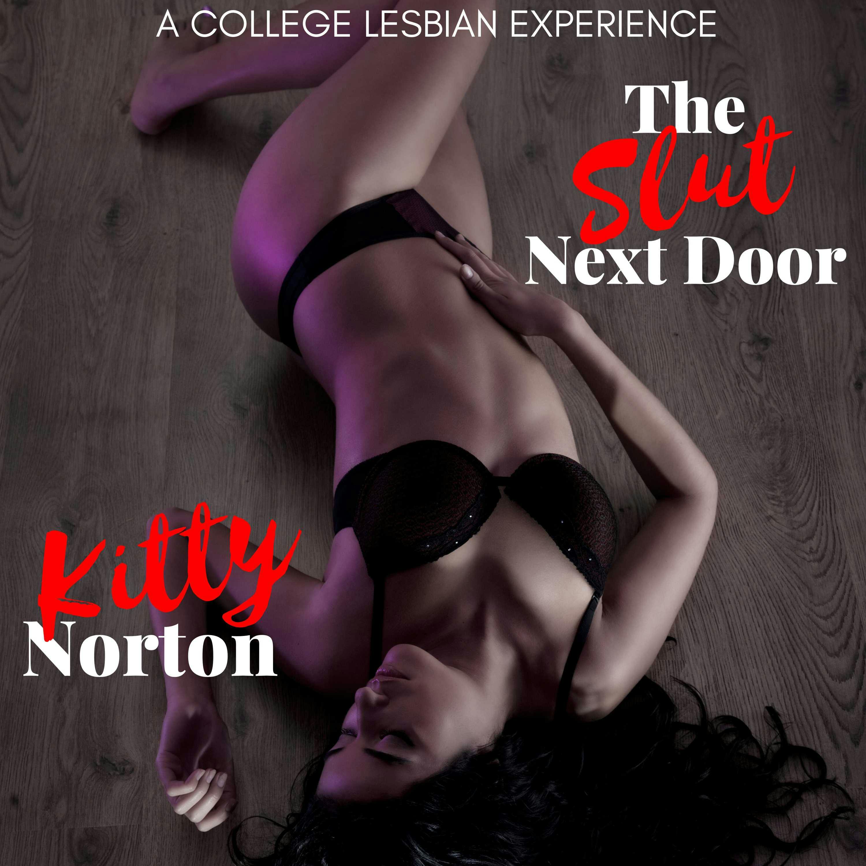 The Slut Next Door : A College Lesbian Experience | Audiobook | Kitty  Norton | Nextory