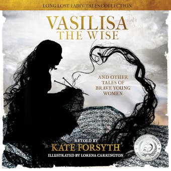 Vasilisa the Wise: and other tales of Brave Young Women - undefined