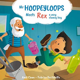 Mr. Hoopeyloops meets Rex, A Very Clumsy Boy - undefined