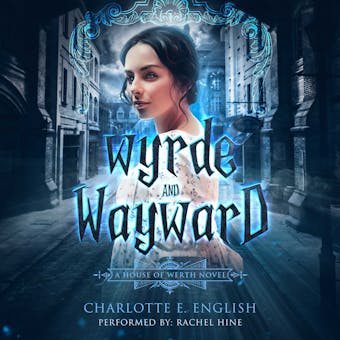 Wyrde and Wayward - Charlotte E. English