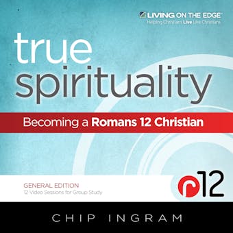 True Spirituality: Becoming a Romans 12 Christian - undefined