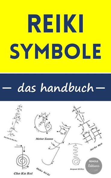 Reiki-Symbole : Das Handbuch