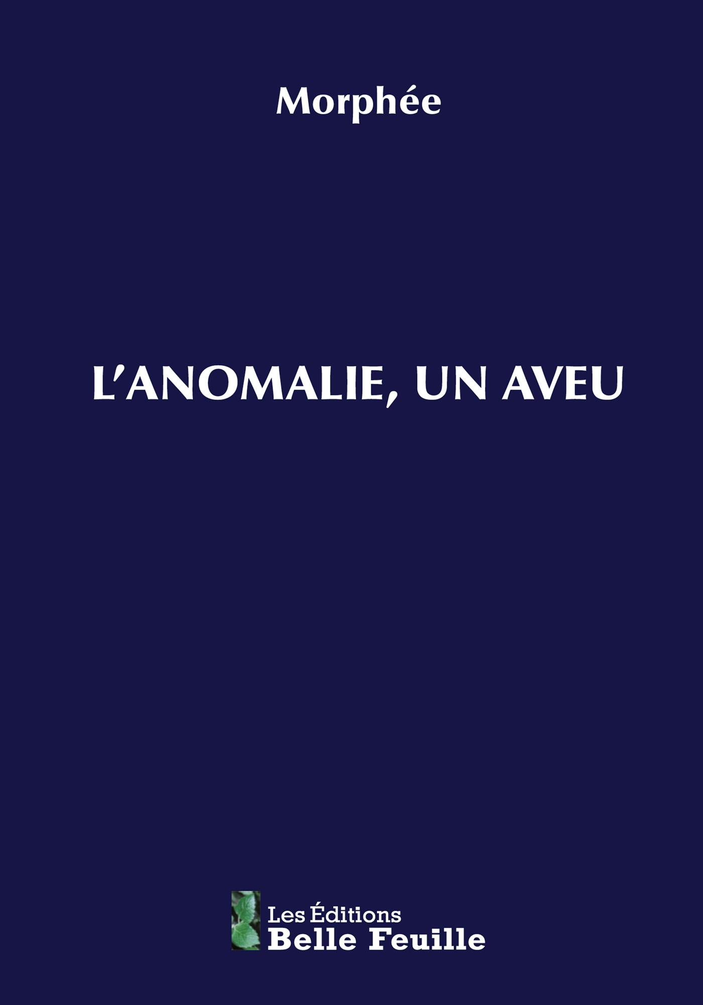 L’anomalie, un aveu | Morphée