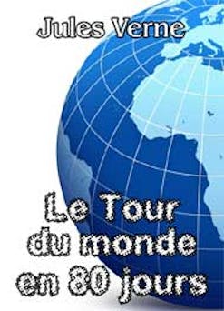 Le Tour du monde en quatre-vingts jours | Jules Verne
