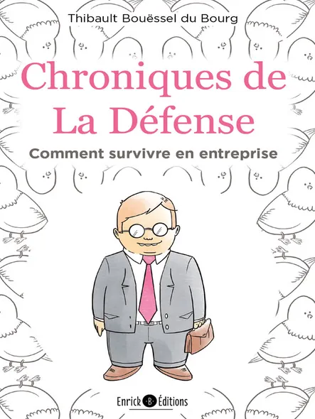 Chronique De La Défense : Comment Survivre En Entreprise