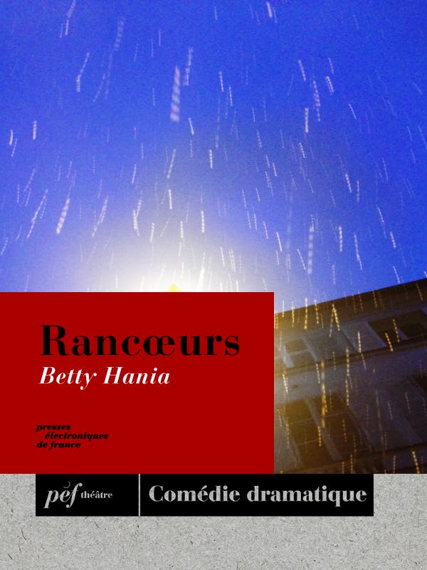Rancœurs | Hania Betty
