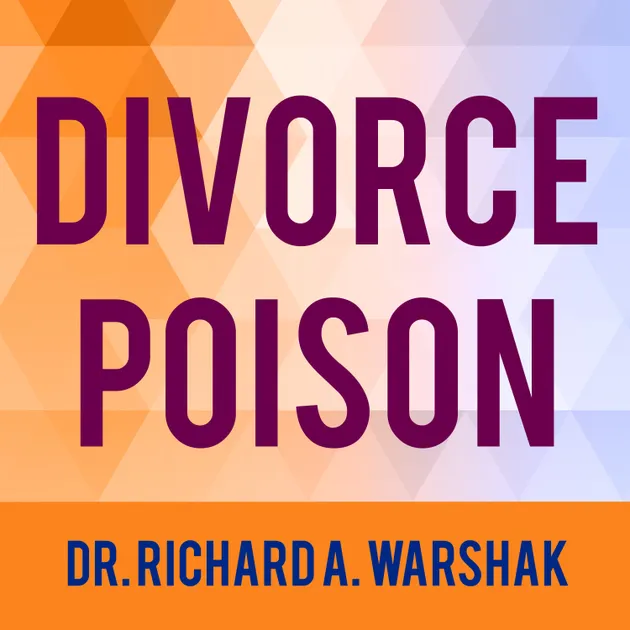 Divorce Poison : How to Protect Your Family from Bad-mouthing and ...