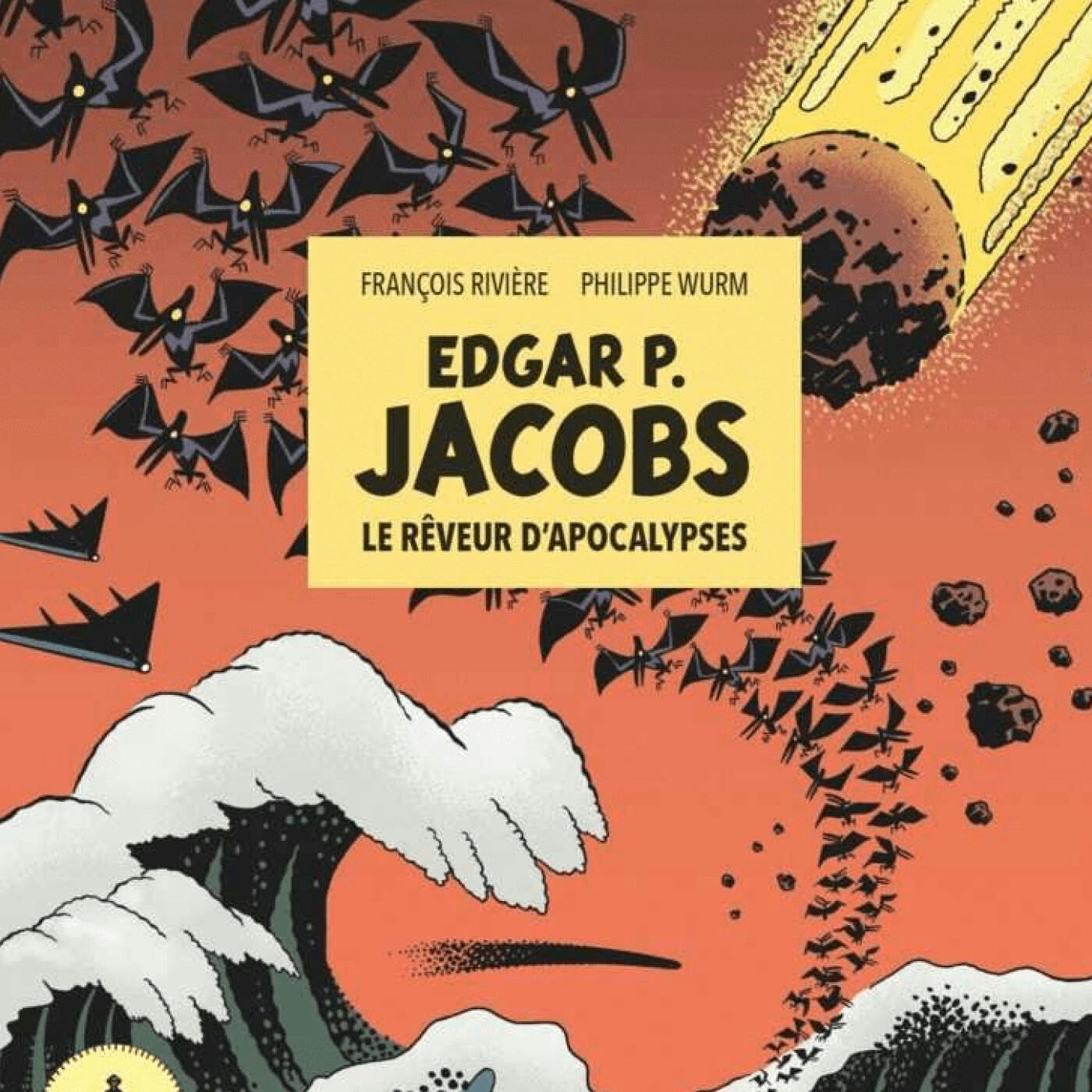 L'instant chronique : Edgar P. Jacobs de François Rivière et Philippe Wurm | Jérôme Vincent
