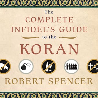 The Complete Infidel's Guide to the Koran - Robert Spencer