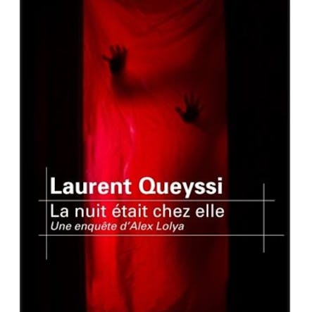 Un Polar Littéraire Aux Accents Chabroliens... La Nuit Était Chez Elle De Laurent Queyssi. Un Certain Goût Pour Le Noir #11