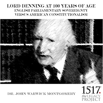 Lord Denning at 100 Years of Age: English Parliamentary Sovereignty V. American Constitutionalism - undefined