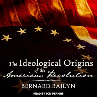 The Ideological Origins of the American Revolution - undefined