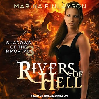 Rivers of Hell: Shadows of the Immortals 3 - Marina Finlayson