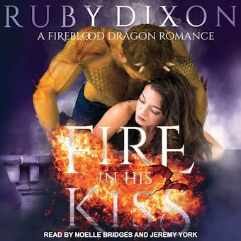 Fire in His Kiss: A Fireblood Dragon Romance - undefined
