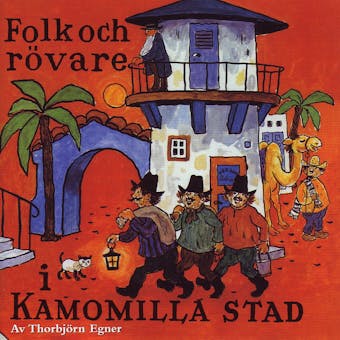Folk och Rövare i Kamomilla stad - Per Ehlin, Håkan Norlén, Thorbjörn Egner, Ulf Peder Olrog