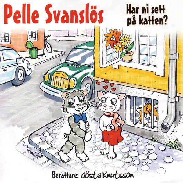 Pelle Svanslös, har ni sett på katten