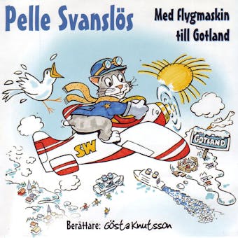 Pelle Svanslös, med flygmaskin till Gotland - Gösta Knutsson