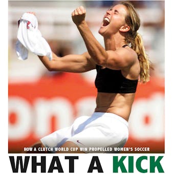 What a Kick: How a Clutch World Cup Win Propelled Women's Soccer - undefined