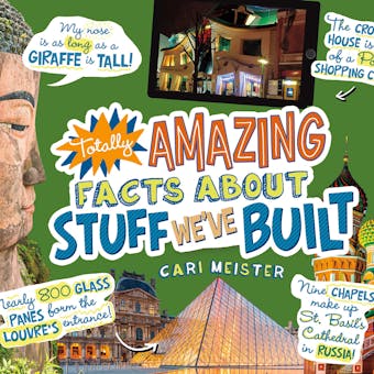 Totally Amazing Facts About Stuff We've Built - Cari Meister
