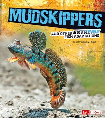 Mudskippers and Other Extreme Fish Adaptations - undefined