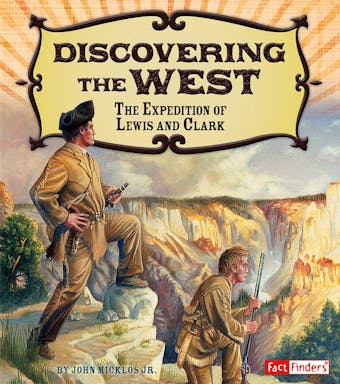 Discovering the West: The Expedition of Lewis and Clark - Jr.