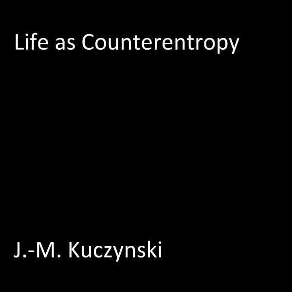 Life as Counterentropy