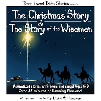 The Christmas Story & the Story of the Wise Men: Dramatized Stories with Music and Songs - undefined