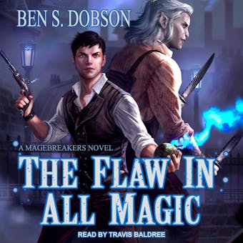 The Flaw in All Magic - Ben S. Dobson