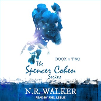 The Spencer Cohen Series, Book Two - N.R. Walker