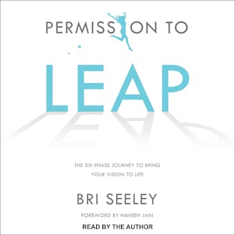 Permission to Leap: The Six-Phase Journey to Bring Your Vision to Life - undefined