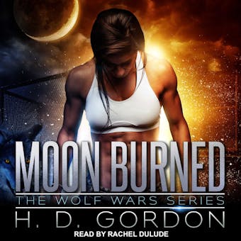 Moon Burned - H. D. Gordon
