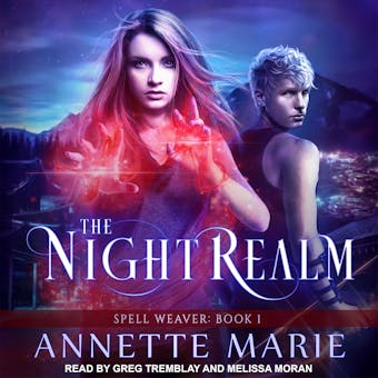The Night Realm: Spell Weaver, Book 1 - Annette Marie