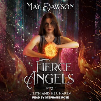 Fierce Angels: A Reverse Harem Paranormal Romance: Lilith and Her Harem, Book 2 - undefined