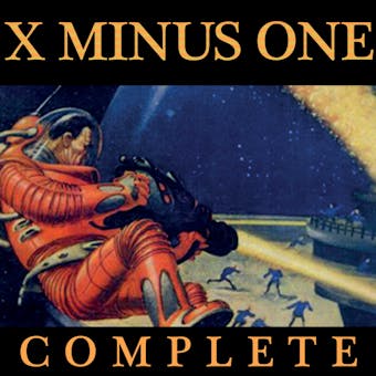 X Minus One: Complete - Isaac Asimov, Philip  K. Dick, Robert  A. Heinlein, Various, Ray Bradbury