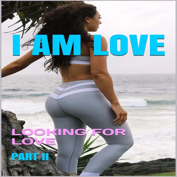 I Am Love : Looking for Love