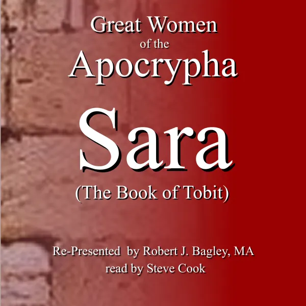 Great Women of the Apocrypha : Sara (The Book of Tobit)