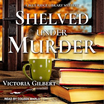 Shelved Under Murder: A Blue Ridge Library Mystery - undefined