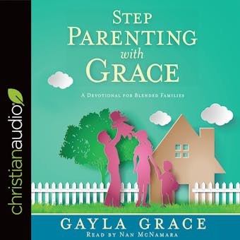 Stepparenting with Grace: A Devotional for Blended Families - undefined