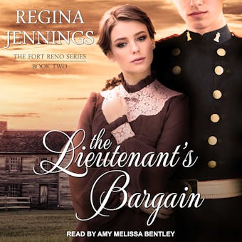 The Lieutenant's Bargain: The Fort Reno Series, Book Two - undefined