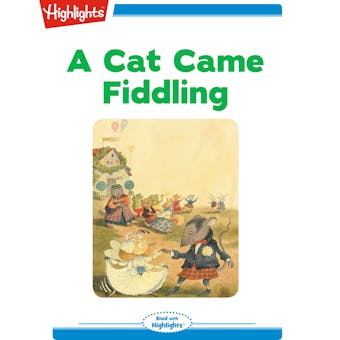 A Cat Came Fiddling: Read with Highlights - Highlights for Children