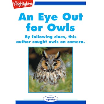 An Eye Out for Owls: By Following Clues, This Author Caught Owls on Camera - undefined