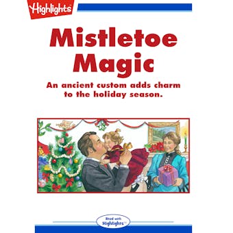 Mistletoe Magic: An Ancient Custom Adds Charm to the Holiday Season - undefined