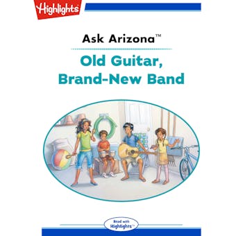 Ask Arizona: Old Guitar, Brand-New Band: Read with Highlights - undefined