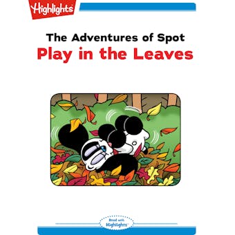 The Adventures of Spot: Play in the Leaves: Read with Highlights - undefined
