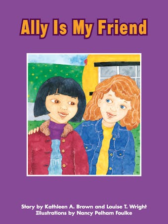 Ally Is My Friend: Voices Leveled Library Readers - Louise T. Wright, Kathleen A. Brown